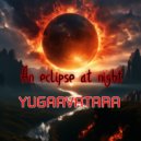 yugaavatara - An eclipse at night (Mix 2026)