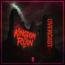 OVERCAST - KINGDOM OF RUIN (Original Mix)