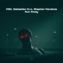 MSK & Sebastian Dvx & Stephan Mendoza - Run Away (Extended Mix)