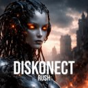 Diskonect - Rush