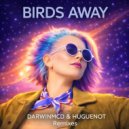 darwinmcd & Huguenot - Birds Away (Alka Remix)