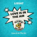 Lissat - Love Is In The Air (Original Mix)
