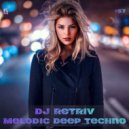 DJ Retriv - Melodic Deep Techno #57 ()