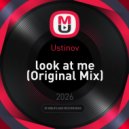 Ustinov - look at me (Original Mix)