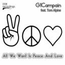 G1Campain & Tom Alpine - All We Want Is Peace And Love (feat. Tom Alpine)