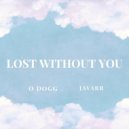 Javarr & O Dogg - Lost Without You ()