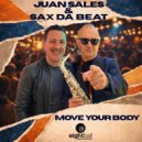 Juan Sales & Sax Da Beat - Move Your Body (Extended Mix)