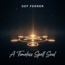 Def Ferrer - A Timeless Spell Soul