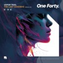 Vapour Trail - The Last Goodbye (Original Mix)