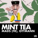 MADS (FR), OTTMANN - Mint Tea (Extended)