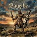 Ntsako\'s Soul - Bayethe ()