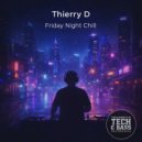 Thierry D & Thierry D - FRIDAY NIGHT CHILL