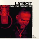 Latroit & Latroit House Ensemble & jonathan mouton - Only Love Can Save Me (feat. jonathan mouton) ()