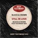 Block & Crown - Still In Love (Deep Testimony Mix)