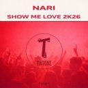 Nari - Show Me Love (2k26 Mix)