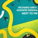 Richard Grey & Godwin Pereira - Next To Me