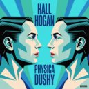 HALL HOGAN - PHYSICA DUSHY ()