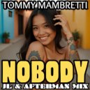 Tommy Mambretti - Nobody (JL & Afterman Mix)