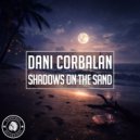 Dani Corbalan - Shadows on the Sand (Original Mix)
