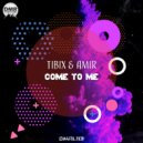 Tibix & Amir (HU) - Come To Me (Original Mix)
