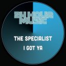 The Specialist - I Got Ya (Original Mix)