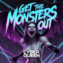 CYBER QUEEN - Get The Monsters Out (Original Mix)