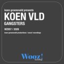Koen Groeneveld, KOEN VLD - Gangsters