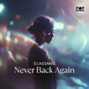 ClassM8s - Never Back Again (Extended Mix)