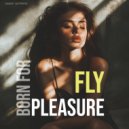 Fly - Born For Pleasure (Radio Edit)