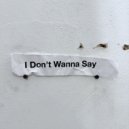 it alone - I Don't Wanna Say