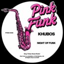 Khubos - Night of Funk (Original Mix)