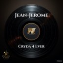 Jean-Jerome - Cryda 4 Ever