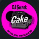 Dj Swank - Cake