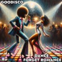 GooDisco - Dance, Forget Romance (Radio Edit)