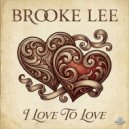 Brooke Lee - I Love To Love (Extended Mix)