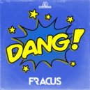 Fracus - Dang! (Extended Mix)