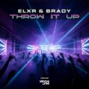 ELXR & Brady (UK) - Throw It Up (Original Mix)