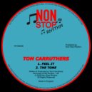 Tom Carruthers - Feel It (Original Mix)