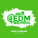 Hard EDM Workout - What A Feeling