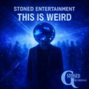 Stoned Entertainment - This is weird pt.2 (Original Mix)