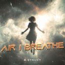 B-Struct - Air I Breathe (Extended Mix)
