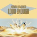 Horatio & Danmds - Loud Enough