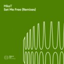 MikeT - Set Me Free