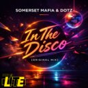 Somerset Mafia & Dotz - In The Disco