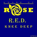 R.E.D. - Knee Deep