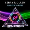 Lerry Müller - No Need To Rush (Radio Edit)