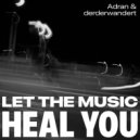 Adran, derderwandert - Let The Music Heal You (Original Mix)