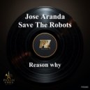 Jose Aranda & Save The Robots - Reason Why