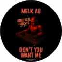 Melk AU - Don't You Want Me