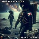 Jamie Van Goulden - Galaxy Groove (Original Mix)